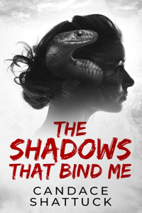 The Shadows That Bind Me