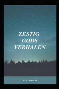 Zestig Gods Verhalen