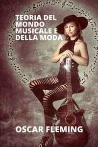 Teoria del Mondo Musicale E Della Moda