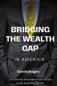 Bridging the Wealth Gap in America: A Call to Empowerment