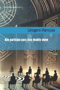 Não participe para isso Reality show