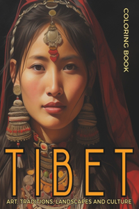 Tibet Coloring Book - Art, Traditions, Landscapes and Culture