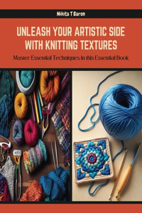 Unleash Your Artistic Side with Knitting Textures