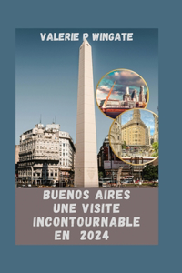 Buonos Aires Une Visite Incontournable En 2024