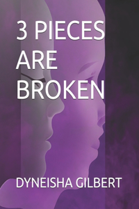3 Pieces Are Broken