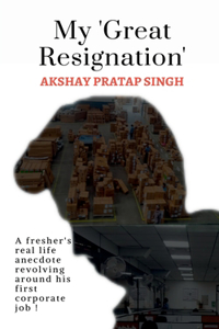 My 'Great Resignation': A fresher's real life anecdote revolving around his first corporate job !