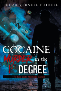 COCAINE Murder in the 1st Degree