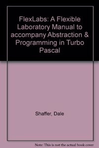 Flexlabs: A Flexible Laboratory Manual to Accompany Abstractions & Programming in Turbo Pascal