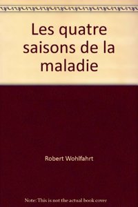 Les quatre saisons de la maladie