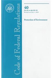 Code of Federal Regulations, Title 40, Protection of Environment, PT. PT. 85-86 (SEC. 86.599-99), Revised as of July 1, 2010