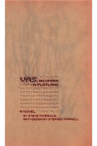 VAS: An Opera in Flatland
