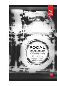 The Focal Encyclopedia of Photography: Digital Imaging, Theory and Applications, History, and Science [With CDROM]