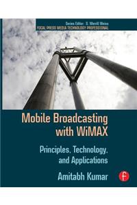 Mobile Broadcasting with WiMAX