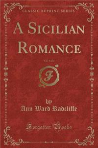 A Sicilian Romance, Vol. 1 of 2 (Classic Reprint)