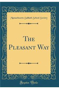 The Pleasant Way (Classic Reprint)