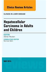 Hepatocellular Carcinoma in Adults and Children, an Issue of Clinics in Liver Disease