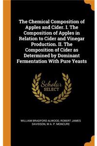 Chemical Composition of Apples and Cider. I. The Composition of Apples in Relation to Cider and Vinegar Production. II. The Composition of Cider as Determined by Dominant Fermentation With Pure Yeasts