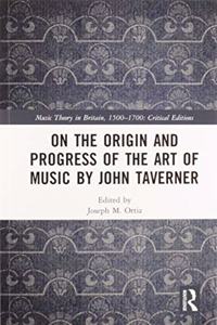 On the Origin and Progress of the Art of Music by John Taverner