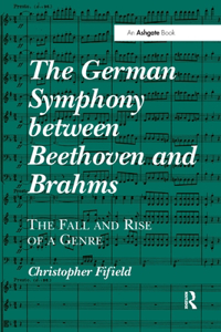 The German Symphony between Beethoven and Brahms