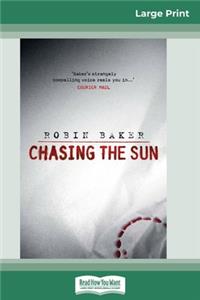 Chasing the Sun (16pt Large Print Edition)