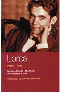 Lorca Plays: Three