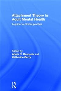 Attachment Theory in Adult Mental Health