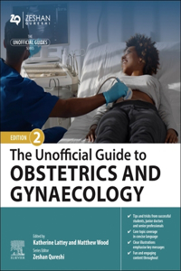 The Unofficial Guide to Obstetrics and Gynaecology - E-Book