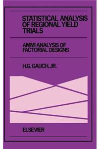 Statistical Analysis of Regional Yield Trials: Ammi Analysis of Factorial Designs