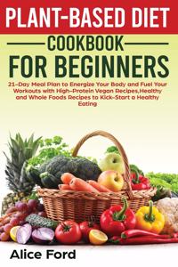 Plant-Based Diet Cookbook for Beginners