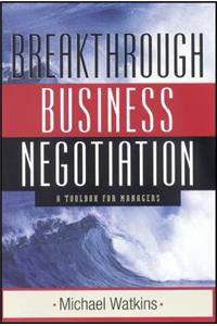 Breakthrough Business Negotiation