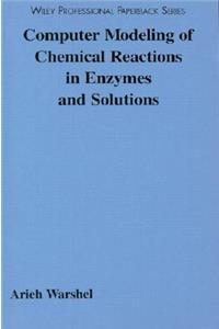 Computer Modeling of Chemical Reactions in Enzymes and Solutions