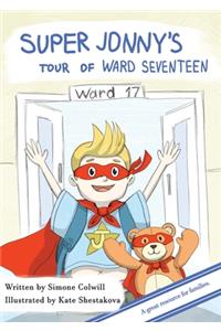 Super Jonny's Tour of Ward Seventeen.