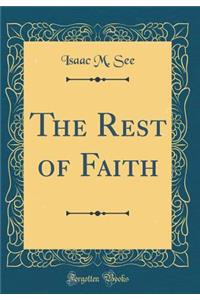 The Rest of Faith (Classic Reprint)