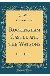 Rockingham Castle and the Watsons (Classic Reprint)