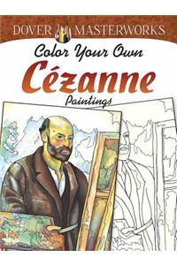 Dover Masterworks: Color Your Own Cezanne Paintings