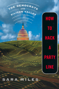 How to Hack a Party Line: The Democrats and Silicon Valley