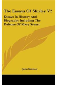The Essays Of Shirley V2