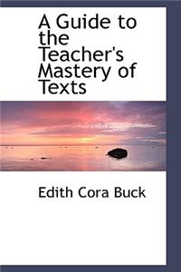 A Guide to the Teacher's Mastery of Texts