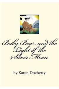 Baby Bear and the Light of the Silver Moon