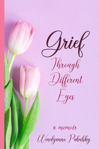 Grief Through Different Eyes