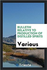 Bulletin Relative to Production of Distilled Spirits