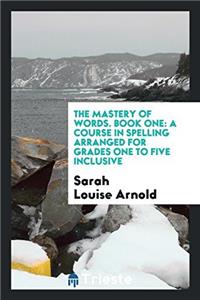 The Mastery of Words. Book One