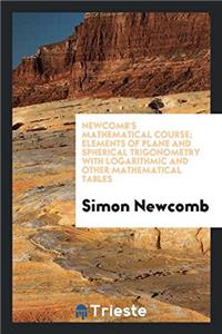 NEWCOMB'S MATHEMATICAL COURSE; ELEMENTS