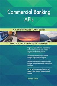 Commercial Banking APIs A Complete Guide - 2019 Edition