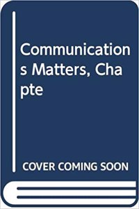 Communications Matters, Chapte