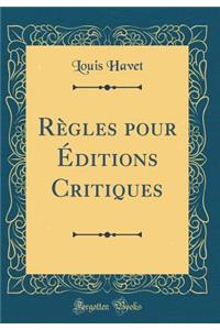 Rï¿½gles Pour ï¿½ditions Critiques (Classic Reprint)
