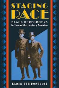 Staging Race: Black Performers in Turn of the Century America