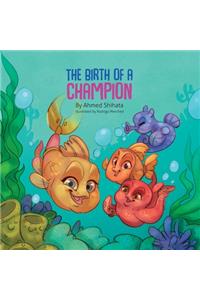 The Birth of a Champion