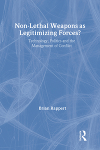 Non-Lethal Weapons as Legitimising Forces?