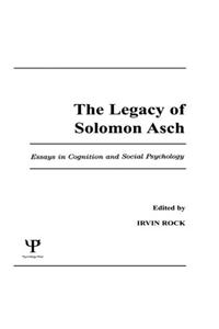 The Legacy of Solomon Asch